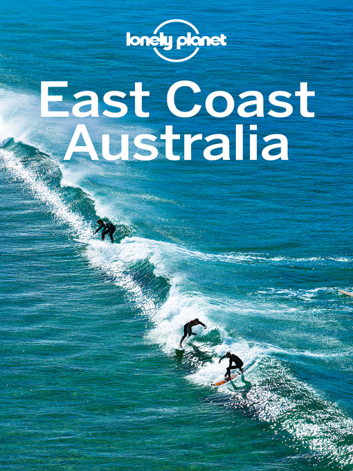 Title details for East Coast Australia Travel Guide by Lonely Planet - Available